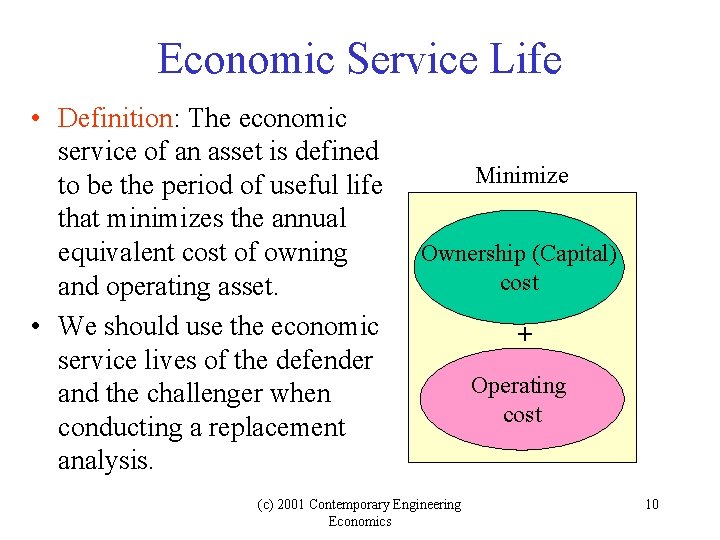 Economic Service Life • Definition: The economic service of an asset is defined to