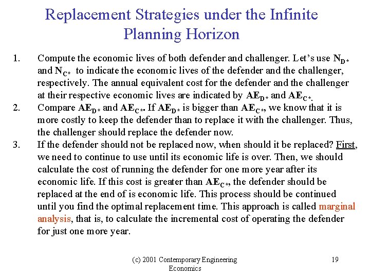 Replacement Strategies under the Infinite Planning Horizon 1. 2. 3. Compute the economic lives