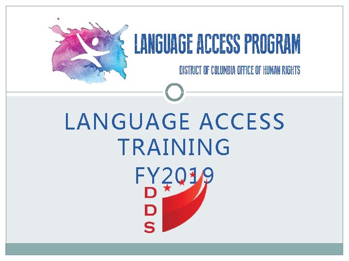 LANGUAGE ACCESS TRAINING FY 2019 