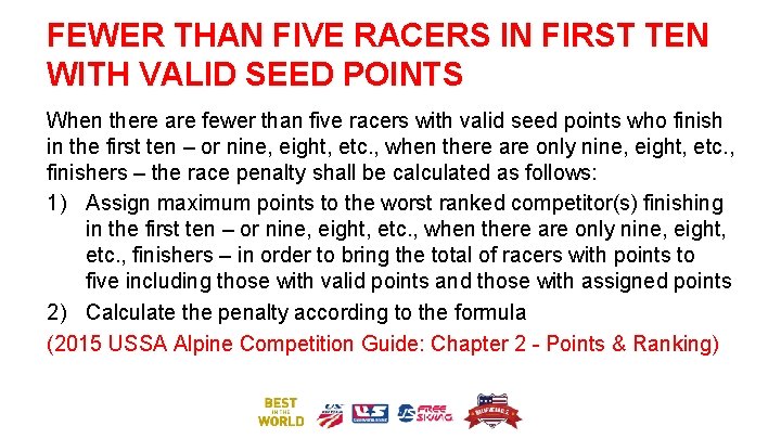 FEWER THAN FIVE RACERS IN FIRST TEN WITH VALID SEED POINTS When there are