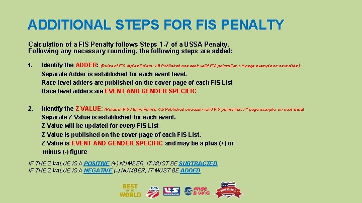 ADDITIONAL STEPS FOR FIS PENALTY Calculation of a FIS Penalty follows Steps 1 -7