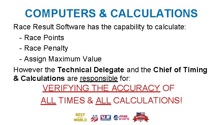 COMPUTERS & CALCULATIONS Race Result Software has the capability to calculate: - Race Points