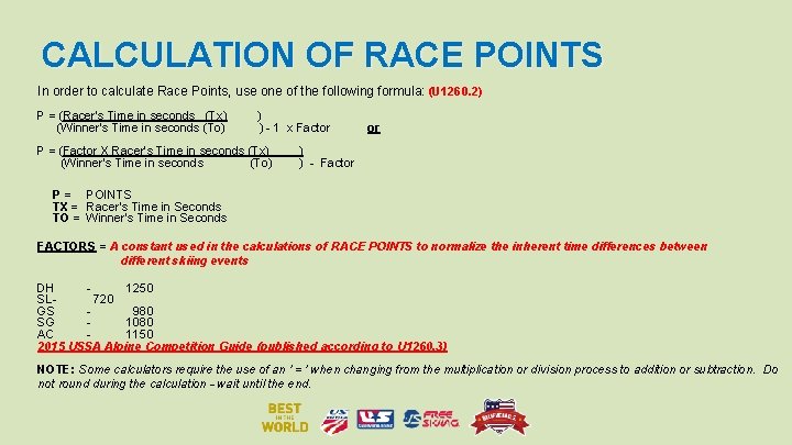 CALCULATION OF RACE POINTS In order to calculate Race Points, use one of the