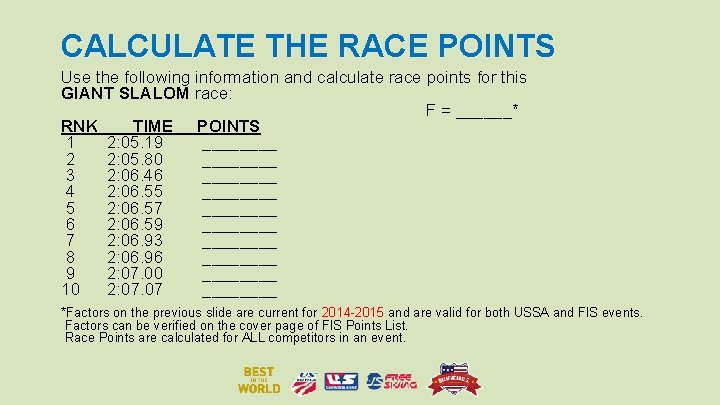 CALCULATE THE RACE POINTS Use the following information and calculate race points for this