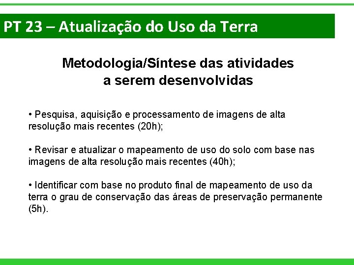 PT 23 – Atualização do Uso da Terra Metodologia/Síntese das atividades a serem desenvolvidas