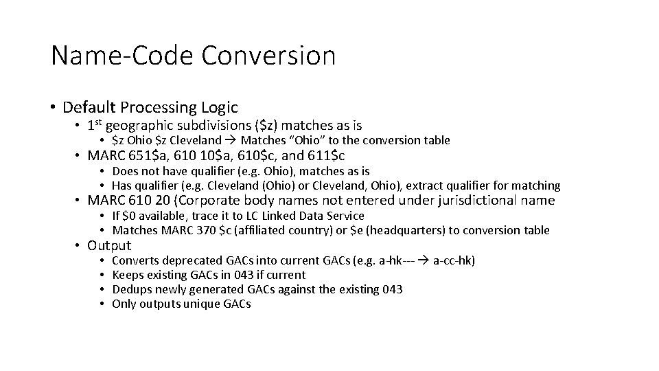 Name-Code Conversion • Default Processing Logic • 1 st geographic subdivisions ($z) matches as