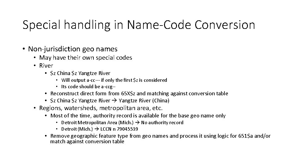 Special handling in Name-Code Conversion • Non-jurisdiction geo names • May have their own