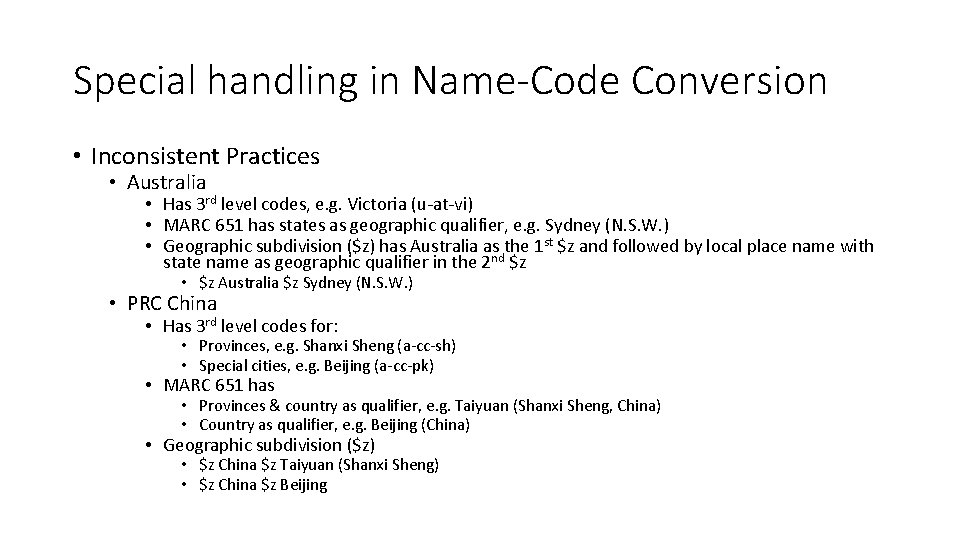 Special handling in Name-Code Conversion • Inconsistent Practices • Australia • Has 3 rd