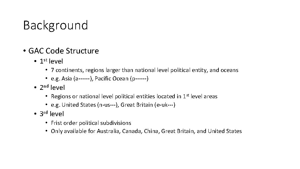 Background • GAC Code Structure • 1 st level • 7 continents, regions larger