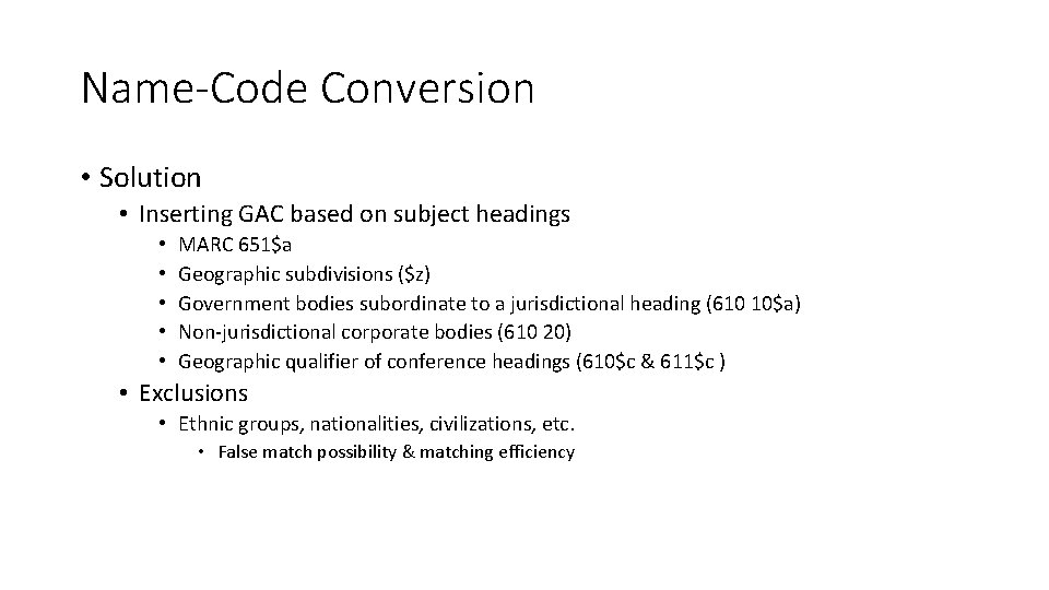 Name-Code Conversion • Solution • Inserting GAC based on subject headings • • •