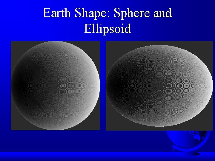 Earth Shape: Sphere and Ellipsoid 