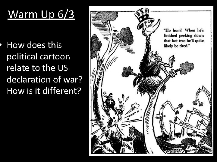 Warm Up 6/3 • How does this political cartoon relate to the US declaration