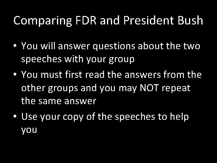 Comparing FDR and President Bush • You will answer questions about the two speeches