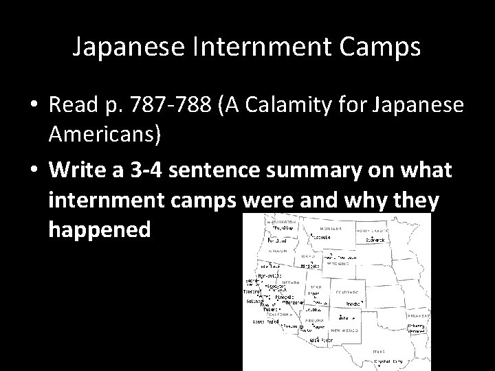 Japanese Internment Camps • Read p. 787 -788 (A Calamity for Japanese Americans) •