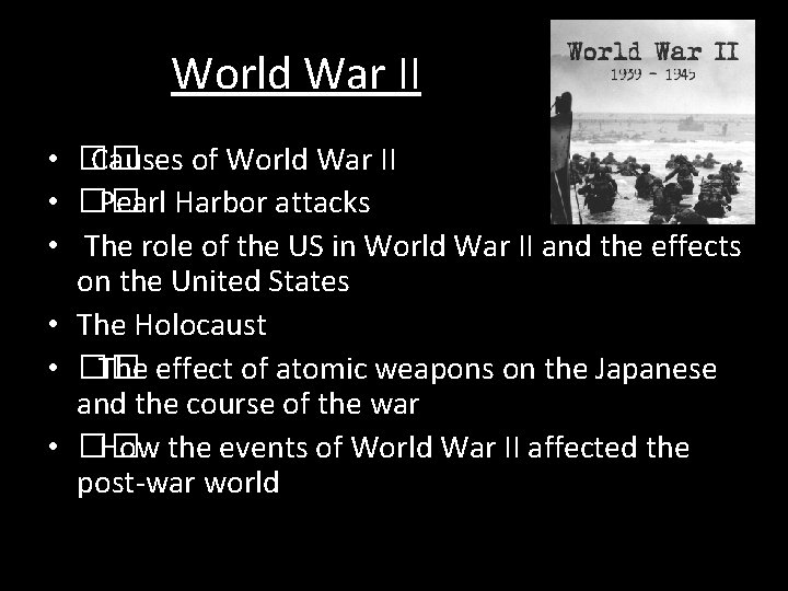 World War II • �� Causes of World War II • �� Pearl Harbor