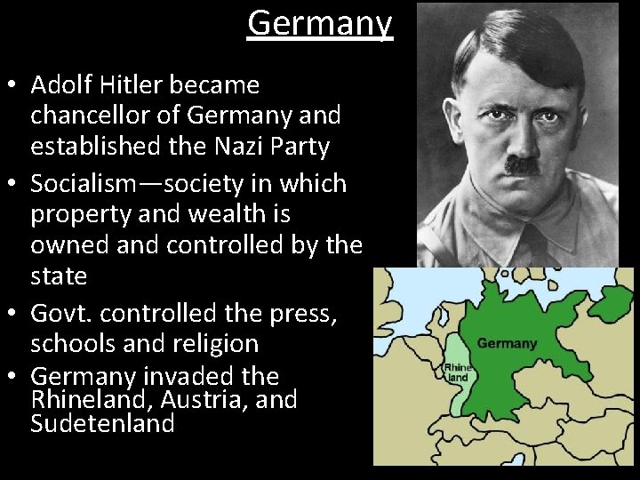 Germany • Adolf Hitler became chancellor of Germany and established the Nazi Party •