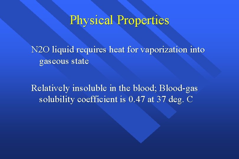 Physical Properties N 2 O liquid requires heat for vaporization into gaseous state Relatively