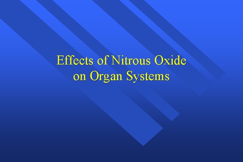 Effects of Nitrous Oxide on Organ Systems 