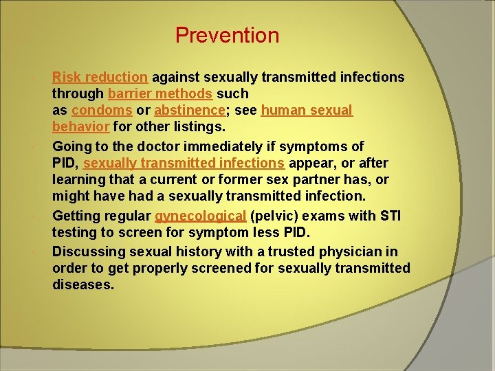 Prevention Risk reduction against sexually transmitted infections through barrier methods such as condoms or