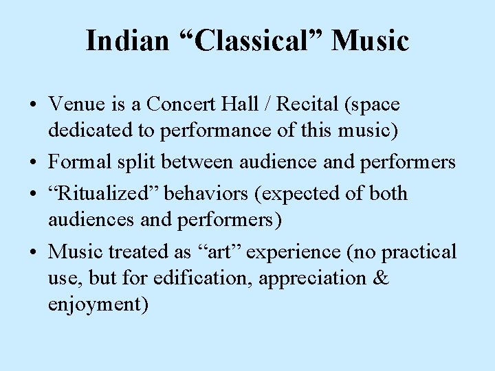 Indian “Classical” Music • Venue is a Concert Hall / Recital (space dedicated to