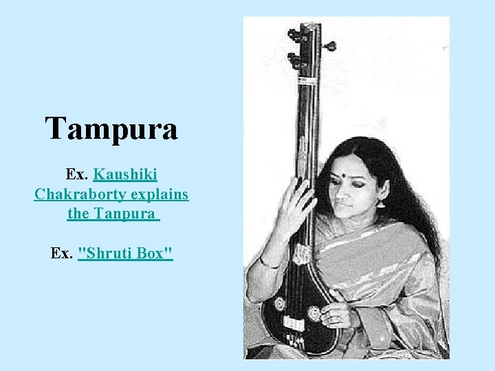 Tampura Ex. Kaushiki Chakraborty explains the Tanpura Ex. "Shruti Box" 
