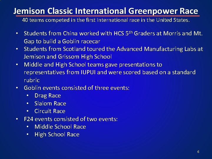 Jemison Classic International Greenpower Race 40 teams competed in the first International race in