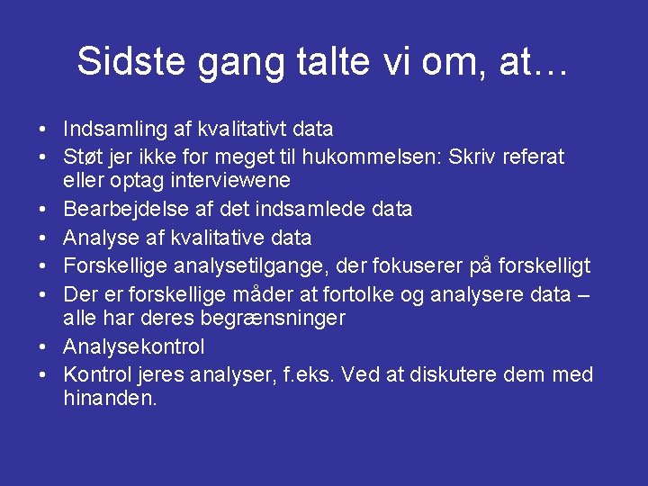 Sidste gang talte vi om, at… • Indsamling af kvalitativt data • Støt jer