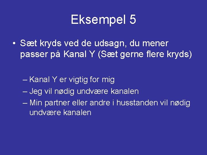 Eksempel 5 • Sæt kryds ved de udsagn, du mener passer på Kanal Y