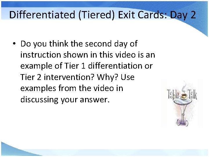 Differentiated (Tiered) Exit Cards: Day 2 • Do you think the second day of