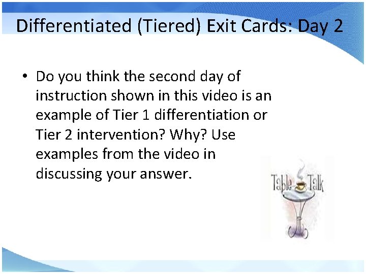 Differentiated (Tiered) Exit Cards: Day 2 • Do you think the second day of