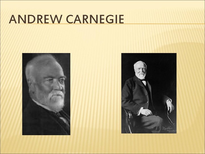 ANDREW CARNEGIE 