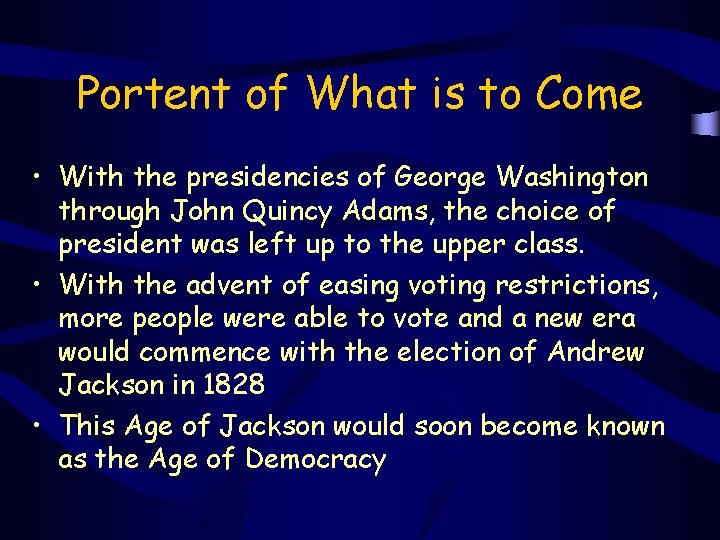 Portent of What is to Come • With the presidencies of George Washington through