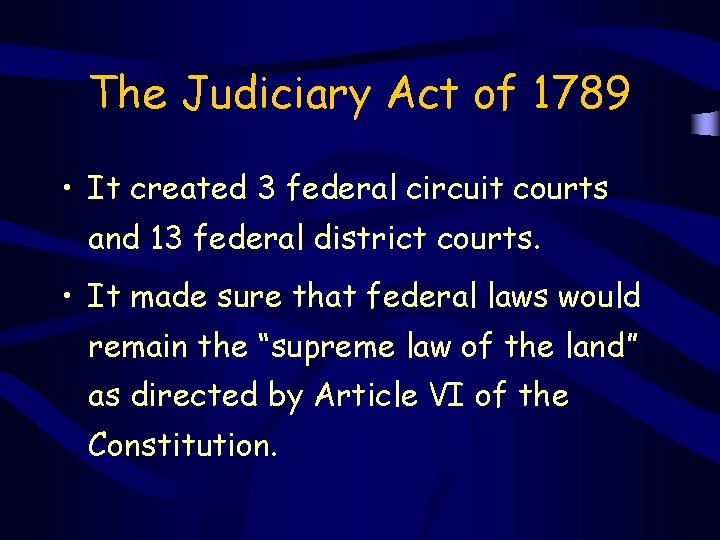 The Judiciary Act of 1789 • It created 3 federal circuit courts and 13