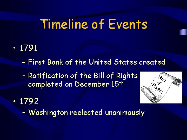 Timeline of Events • 1791 – First Bank of the United States created –
