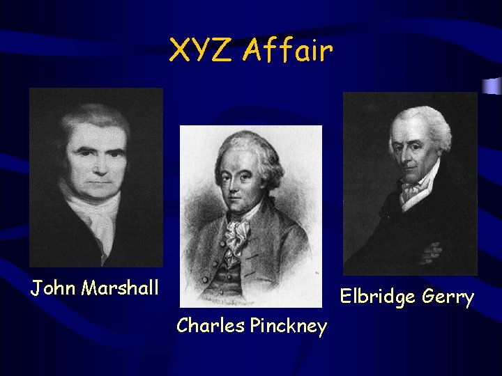 XYZ Affair John Marshall Elbridge Gerry Charles Pinckney 