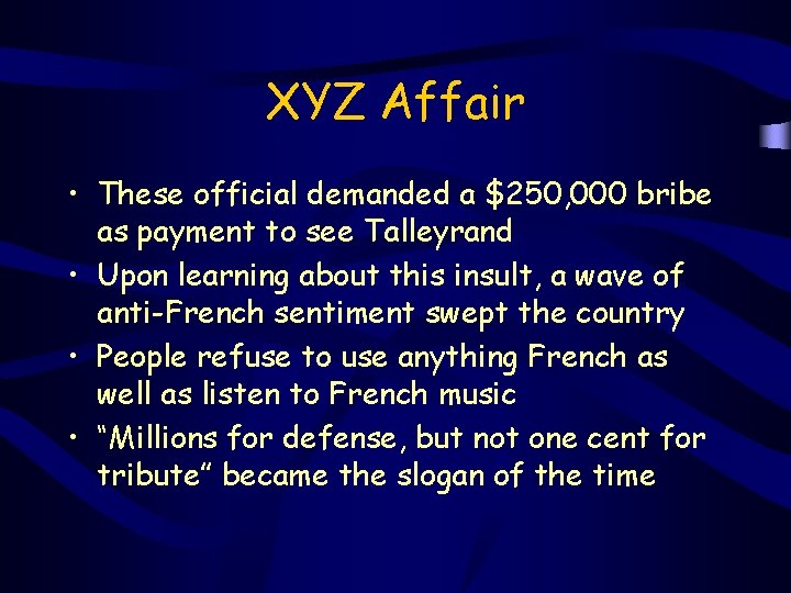 XYZ Affair • These official demanded a $250, 000 bribe as payment to see