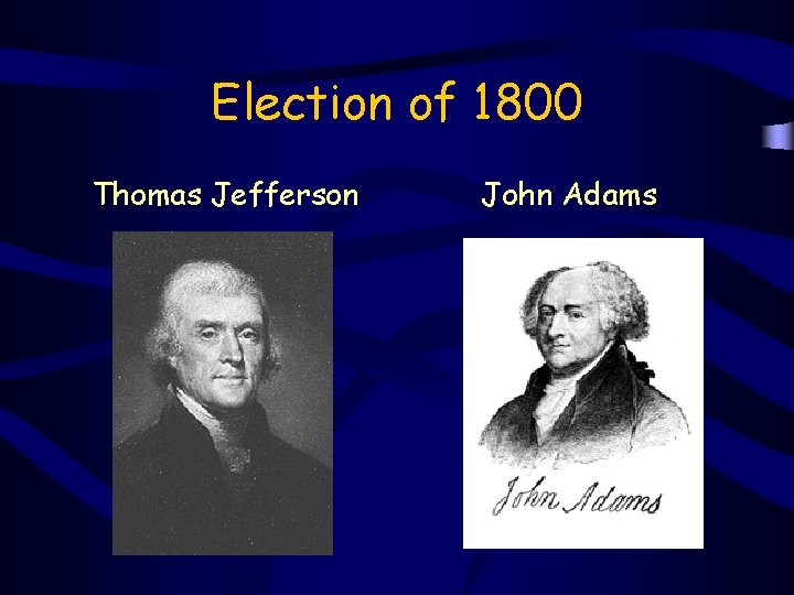 Election of 1800 Thomas Jefferson John Adams 