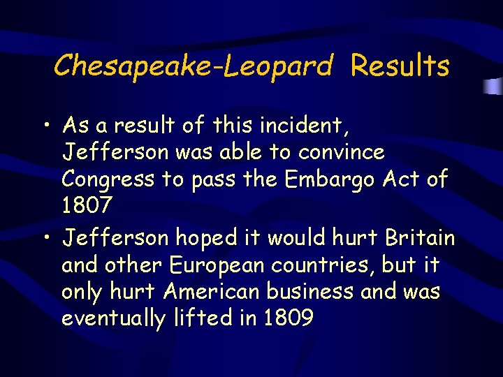 Chesapeake-Leopard Results • As a result of this incident, Jefferson was able to convince