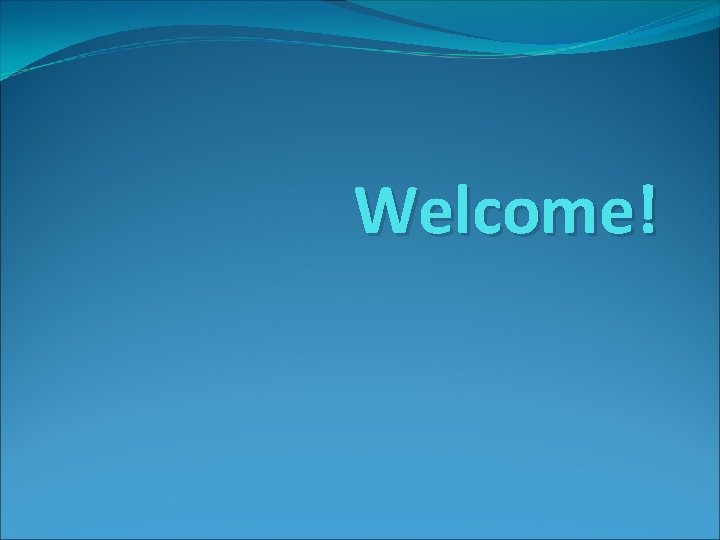 Welcome! 