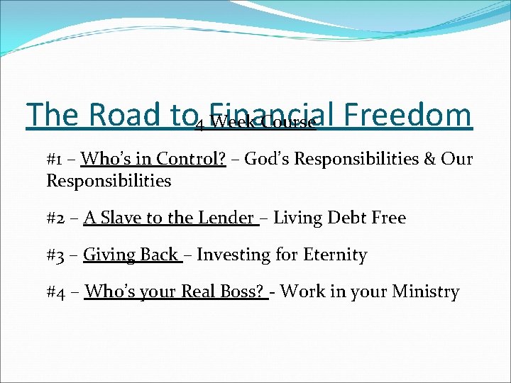 The Road to 4 Financial Week Course Freedom #1 – Who’s in Control? –