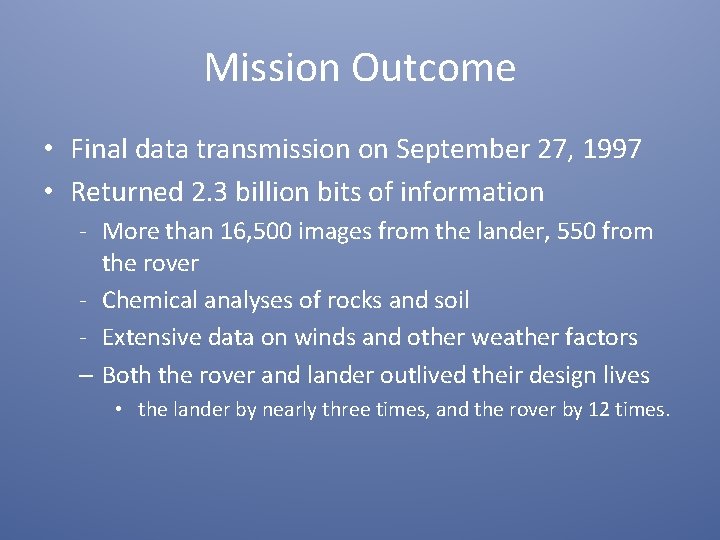 Mission Outcome • Final data transmission on September 27, 1997 • Returned 2. 3