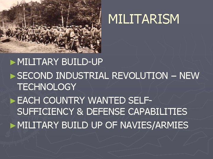 MILITARISM ► MILITARY BUILD-UP ► SECOND INDUSTRIAL REVOLUTION – NEW TECHNOLOGY ► EACH COUNTRY