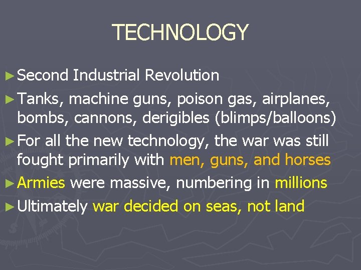 TECHNOLOGY ► Second Industrial Revolution ► Tanks, machine guns, poison gas, airplanes, bombs, cannons,