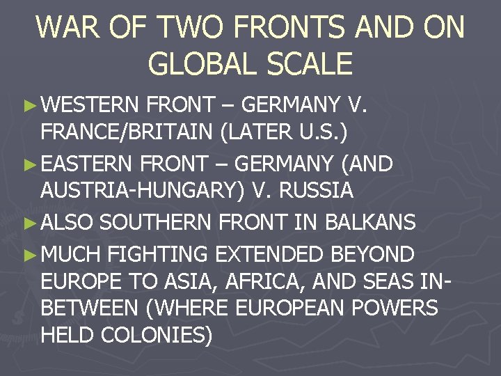 WAR OF TWO FRONTS AND ON GLOBAL SCALE ► WESTERN FRONT – GERMANY V.