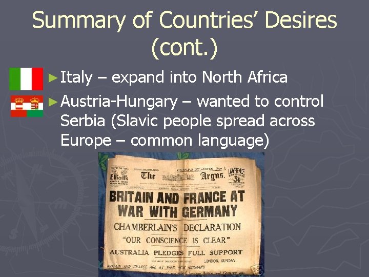 Summary of Countries’ Desires (cont. ) ► Italy – expand into North Africa ►