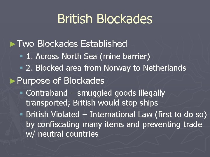 British Blockades ► Two Blockades Established § 1. Across North Sea (mine barrier) §