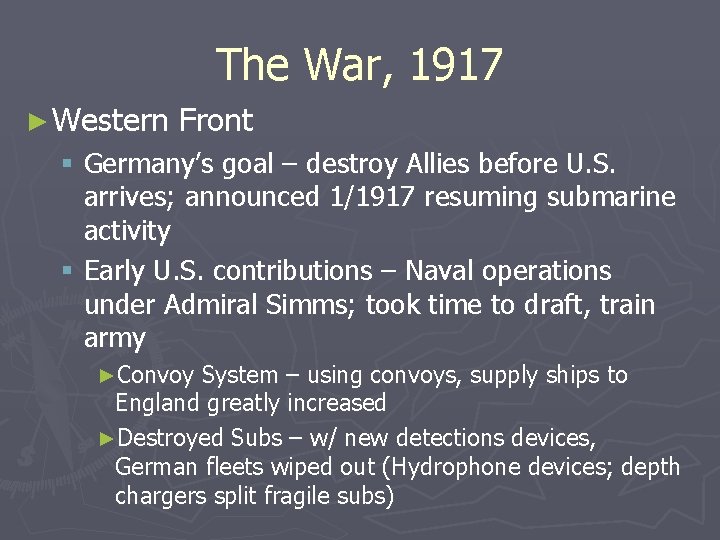 The War, 1917 ► Western Front § Germany’s goal – destroy Allies before U.