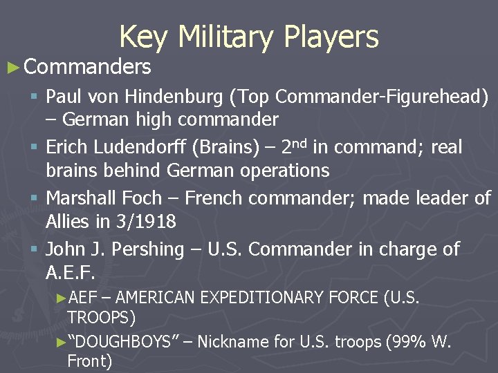 Key Military Players ► Commanders § Paul von Hindenburg (Top Commander-Figurehead) – German high