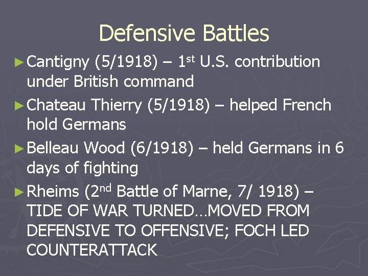 Defensive Battles ► Cantigny (5/1918) – 1 st U. S. contribution under British command