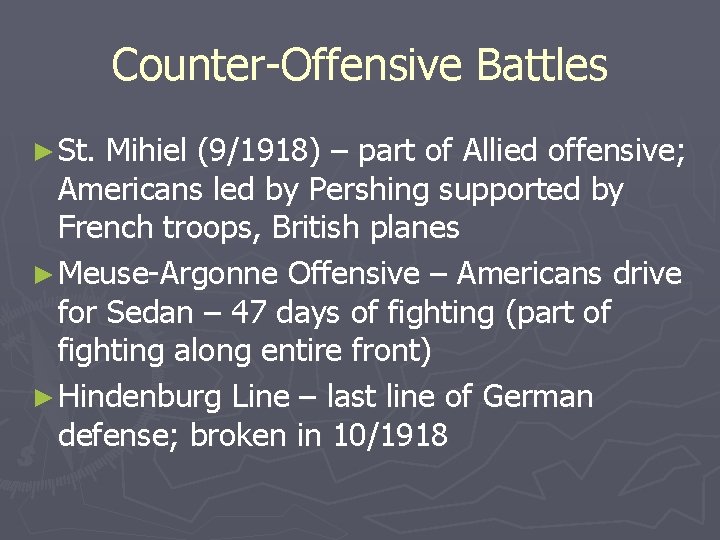 Counter-Offensive Battles ► St. Mihiel (9/1918) – part of Allied offensive; Americans led by